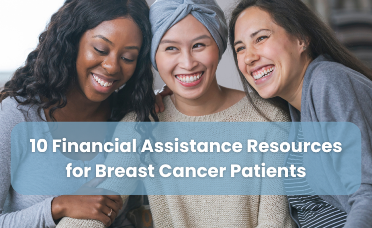 Three women smiling together, representing breast cancer patients, with the text '10 Financial Assistance Resources for Breast Cancer Patients.'